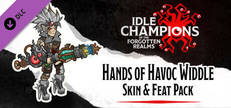 Idle Champions - Hands of Havoc Widdle Skin & Feat Pack