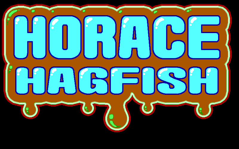 Horace Hagfish Demo #8