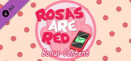 Rosas are Red (Bonus Content)