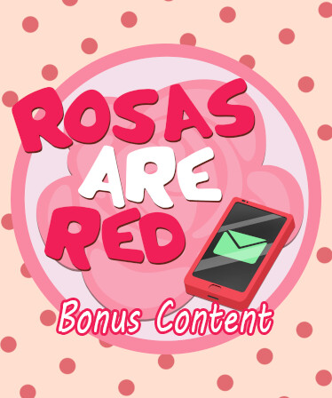 Rosas are Red (Bonus Content)