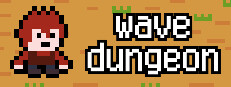 Wave Dungeon