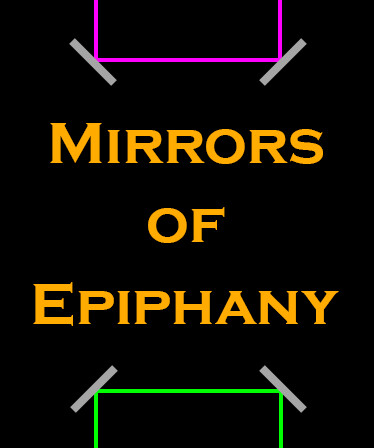 Mirrors of Epiphany
