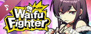 Waifu fighter - F-ist & Flirtatious: Ch.1 A decisive match
