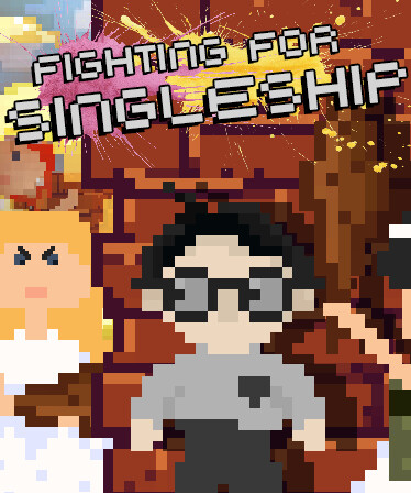 Fighting for Singleship: I am Chased by a Bunch of Women But I Just Want to Play Video Games