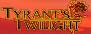Tyrant's Twilight Playtest