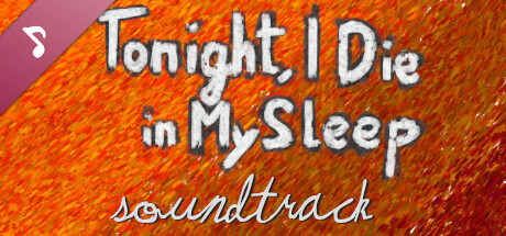 Tonight, I Die in My Sleep Soundtrack