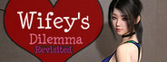 Wifey's Dilemma Revisited