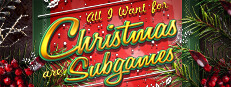 All I Want for Christmas are Subgames