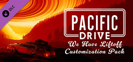 Pacific Drive: We Have Liftoff Customization Pack