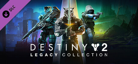 Destiny 2: Legacy Collection (2024) banner