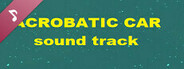 ACROBATIC CAR - Sound Track