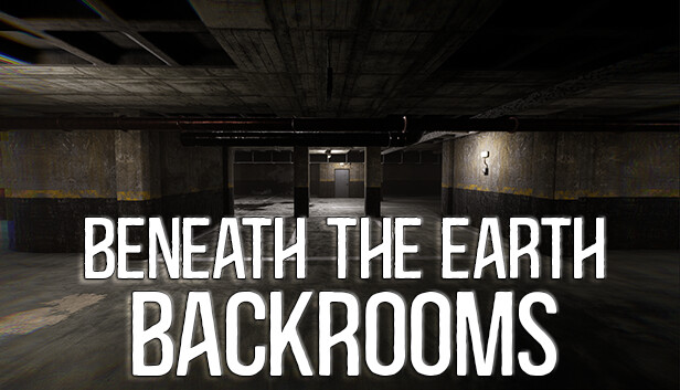 Beneath The Earth - Backrooms on Steam