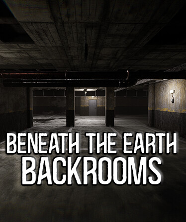 Beneath The Earth - Backrooms
