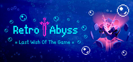 Retro Abyss : Last Wish Of The Game