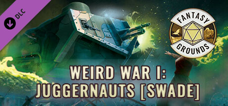 Fantasy Grounds - Weird War I: Juggernauts #SWADE