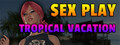 Sex Play - Tropical Vacation logo
