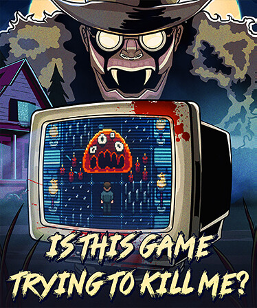 Is this Game Trying to Kill Me?