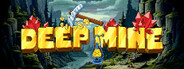 Deep Mine