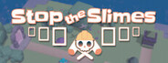Stop The Slimes
