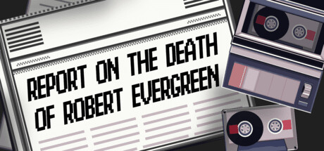 Report on the Death of Robert Evergreen