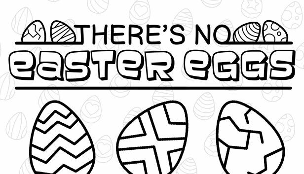Capsule Grafik von "There's No Easter Eggs", das RoboStreamer für seinen Steam Broadcasting genutzt hat.