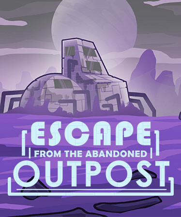 Escape from the Abandoned Outpost