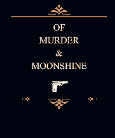 Of Murder and Moonshine