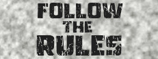 Follow The Rules