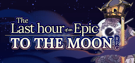 The Last Hour of an Epic TO THE MOON RPG Cover Image