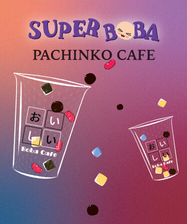 Super Boba - Pachinko Cafe