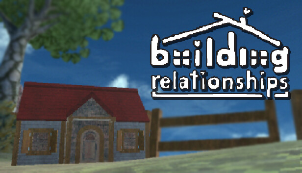 Capsule image of "Building Relationships" which used RoboStreamer for Steam Broadcasting