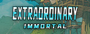 Extraordinary: Immortal