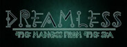 Dreamless: The Madness from the Sea Playtest