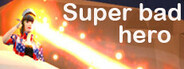 super bad hero