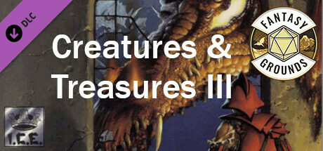 Fantasy Grounds - Creatures & Treasures III