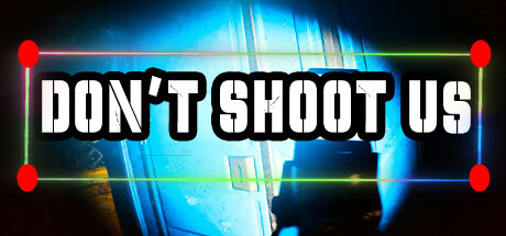 DON'T SHOOT US