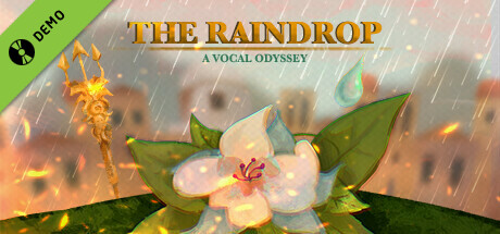 The Raindrop: A Vocal Odyssey Demo