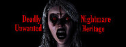 Deadly Nightmare Unwanted Heritage