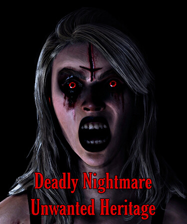 Deadly Nightmare Unwanted Heritage