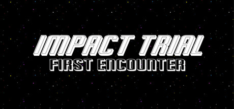 Impact Trial: First Encounter Cover Image