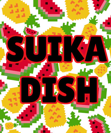 SUIKA DISH