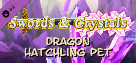 Swords & Crystals - Dragon Hatchling Pet PC DLC deal