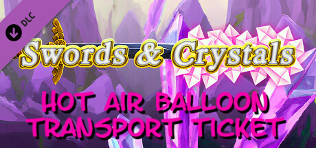Swords & Crystals - Hot Air Balloon Ticket PC DLC deal