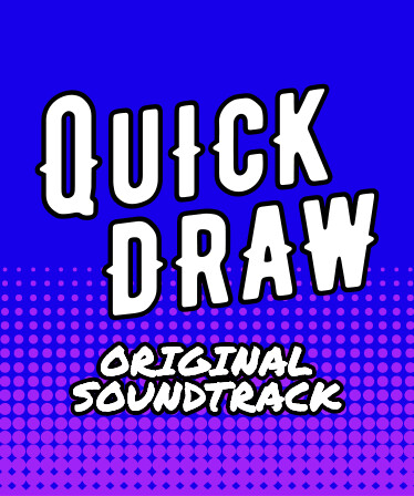 QUICKDRAW Soundtrack