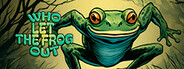Who Let the Frog Out