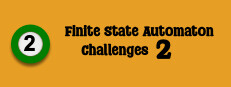 Finite State Automaton Challenges 2