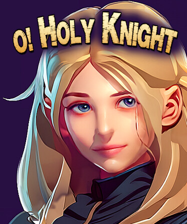 O Holy Knight