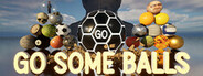 GO SOME BALLS
