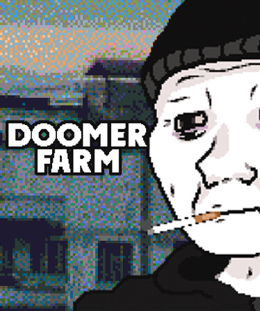 Doomer farm