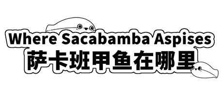 Where Sacabamba Aspises 萨卡班甲鱼在哪里 banner image